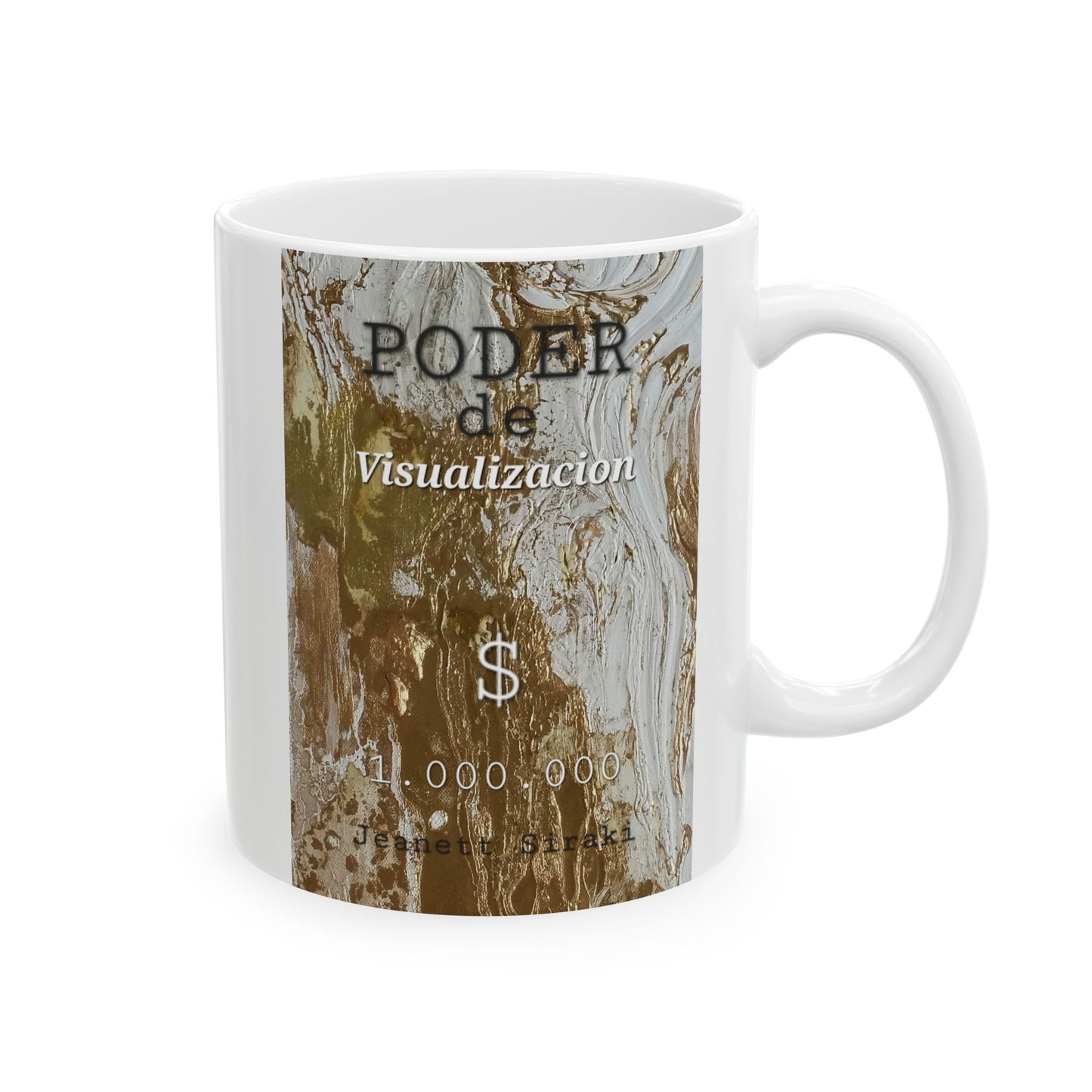 Ceramic 1.000.000 $ Mug, (11oz, 15oz) by JEANETT SIRAKI