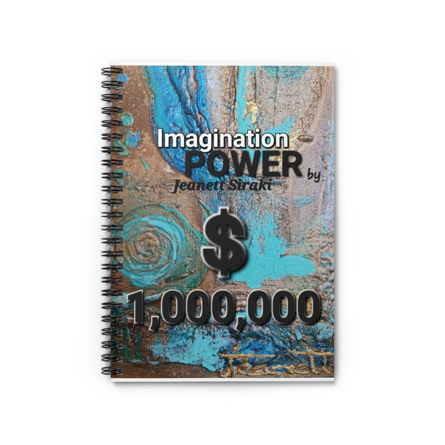 Spiral Notebook - Ruled Line      Imagination POWER  by  JEANETT SIRAKI